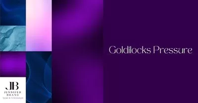 A purple image that reads Goldilocks pressure.